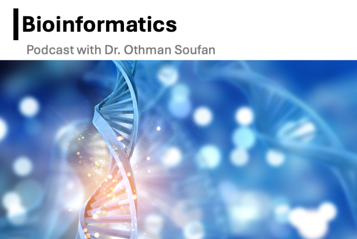 Bioinformatics Concepts and Research Directions with Dr. Othman Soufan – Arabic Podcast